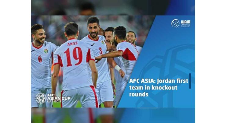 AFC ASIA: Jordan first team in knockout rounds