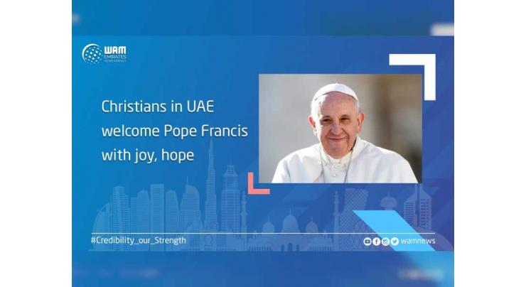 Christians in UAE welcome Pope Francis with joy, hope