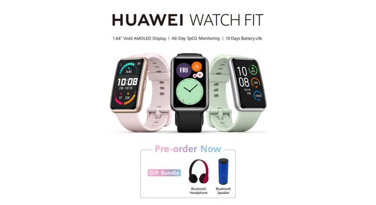 The HUAWEI Watch Fit opens Pre-bookings Nationwide
