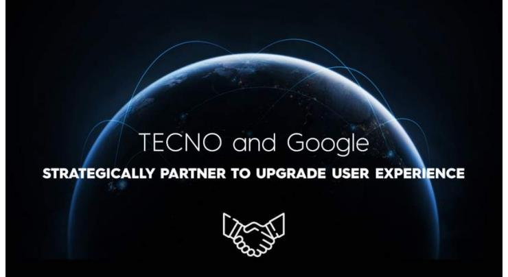 TECNO and Google Strategically Partner to Upgrade User Experience