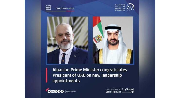 Albanian Prime Minister congratulates President of UAE on new leadership appointments