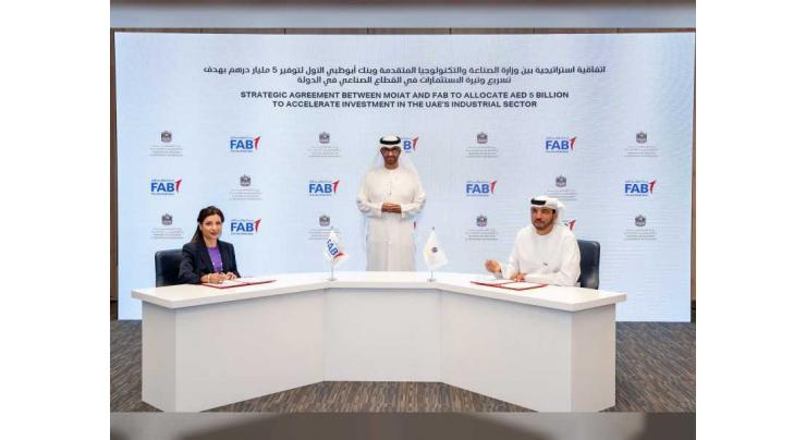 MoIAT partners with FAB to provide AED5 bn financing to investors in industrial sectors
