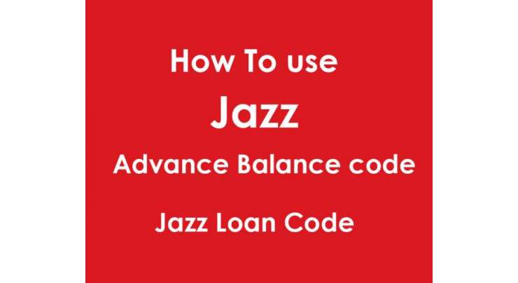 How To Use Jazz Advance Balance Code - Jazz Loan Code