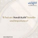 What Is Surah Kahf Benefits And Importance?