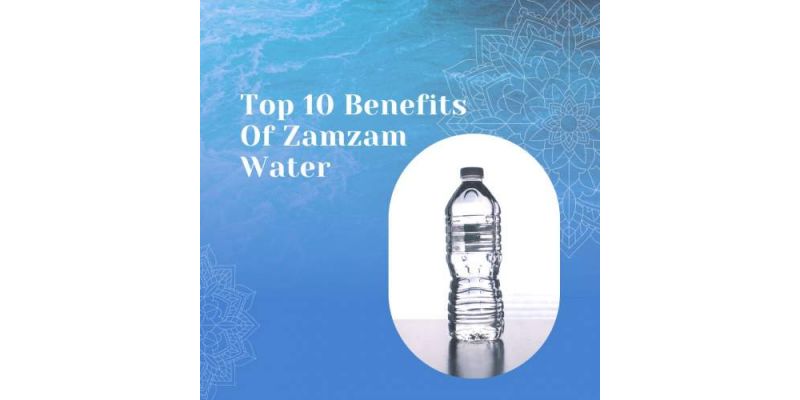 Top 10 Benefits Of Zamzam Water