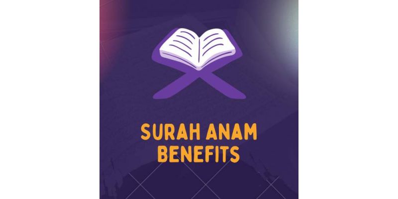 Surah Anam Benefits Include Forgiveness And Fortunes