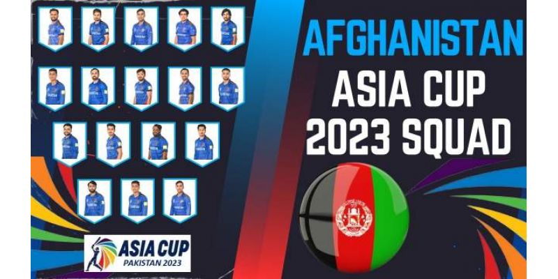 Asia Cup 2023 Afghanistan Squad, Batters, All-Rounders, Bowlers, Wicketkeepers
