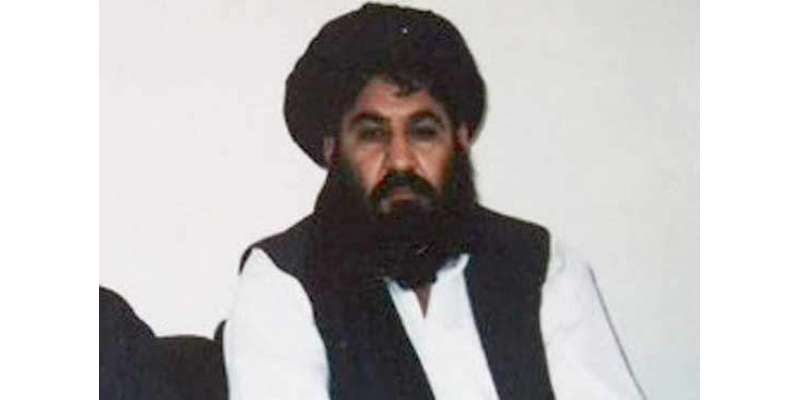 ملا اختر منصور طالبان امیر ہلاک ہوچکے ہیں ، افغان حکام کا دعویٰ