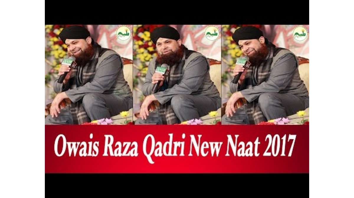 Rasool E Akram Zameen E Rab Per Owais Raza Qadri - Naat 