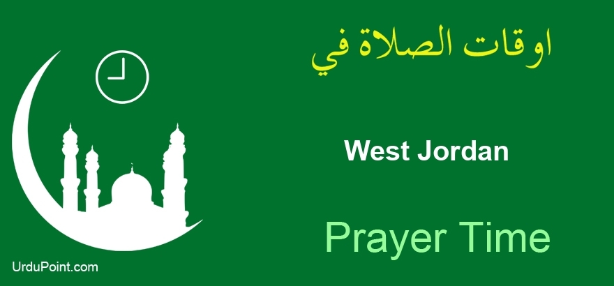 West Jordan Prayer Today Salat (Namaz) Time Table & Calendar