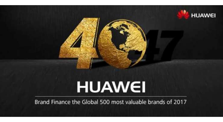 Huawei Ranked Among The Most Valuable Global Brands By Brand Finance