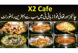 Appealing Chinese Fusion Food Of Highest Quality - X2 Restaurant In Lahore | Maryam Ikram